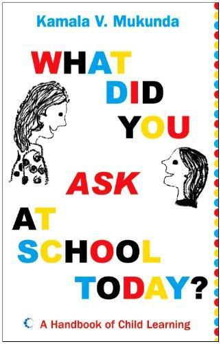 What Did You Ask at School Today? A Handbook on Child Learning