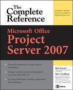 Microsoft Office Project Server 2007: The Complete Reference