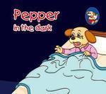 PEPPER IN THE DARK