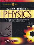 Practice Problems in Physics for Engineering and Medical Entrance Examinations