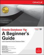 Oracle Database 11g: A Beginner's Guide