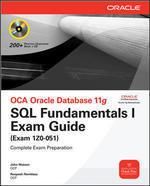 OCA Oracle Database 11g: SQL Fundamentals Exam Guide (Exam 1Z0-051) (with CD-ROM)