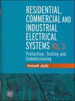 Residential, Commercial and Industrial Electrical Systems: Protection, Testing and Commisioning (Volume III)
