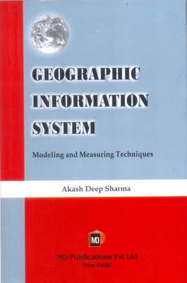 Geographic Information System: Modeling and Measuring Technqiues