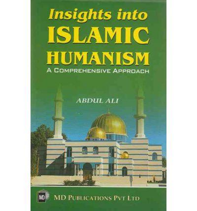 Insights into Islamic Humanism: A Comprehensive Approach