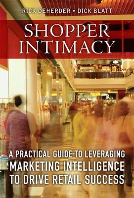 Shopper Intimacy: A Practical Guide to Leveraging Marketing Intelligence to Drive Retail Success (Pearson Custom Business Resources)