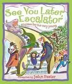 See You Later, Escalator: Rhymes for the Very Young