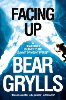 Facing Up: A Remarkable Journey to the Summit of Mt Everest
