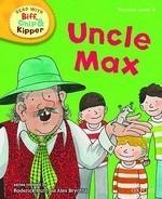 Oxford Reading Tree Read with Biff, Chip, and Kipper: Phonics: Level 6: Uncle Max