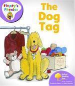 Oxford Reading Tree: Stage 1+: Floppy's Phonics: the Dog Tag