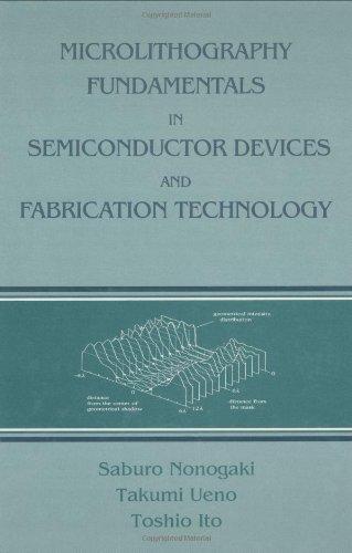 Microlithography Fundamentals in Semiconductor Devices and Fabrication Technology (Plastics Engineering) 
