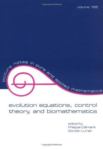 Evolution Equations, Control Theory, and Biomathematics (Lecture Notes in Pure and Applied Mathematics) 