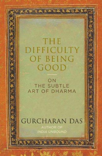 The Difficulty Of Being Good : On The Subtle Art Of Dharma