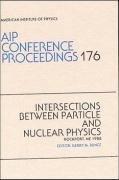 Intersections between Particle and Nuclear Physics (AIP Conference Proceedings)