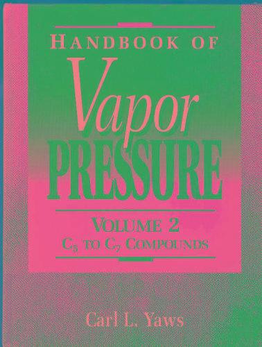 Handbook of Vapor Pressure: Volume 2:: Organic Compounds C5 to C7 