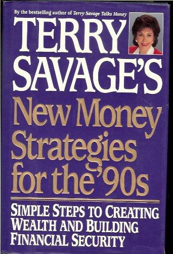 Terry Savage's New Money Strategies for the 90s: Simple Steps to Creating Wealth and Building Financial Security [Terry Savage]