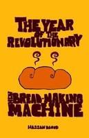 The Year of the Revolutionary New Bread-Making Machine