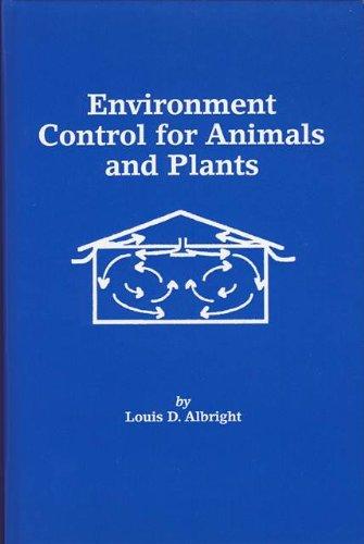 Environment Control for Animals and Plants (An ASAE textbook)