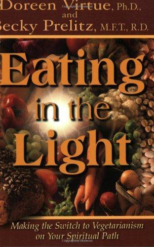 Eating In The Light: Making the Switch to Vegetarianism on Your Spiritual Path