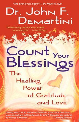 Count Your Blessings: The Healing Power of Gratitude and Love