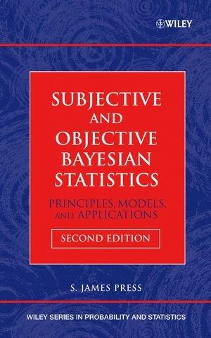 Subjective and Objective Bayesian Statistics: Principles, Models, and Applications, 2nd Edition