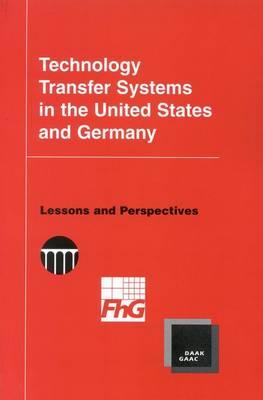 Technology Transfer Systems in the United States and Germany: Lessons and Perspectives