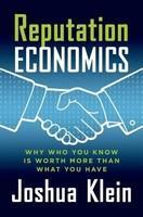 Reputation Economics: Why Who You Know Is Worth More Than What You Have