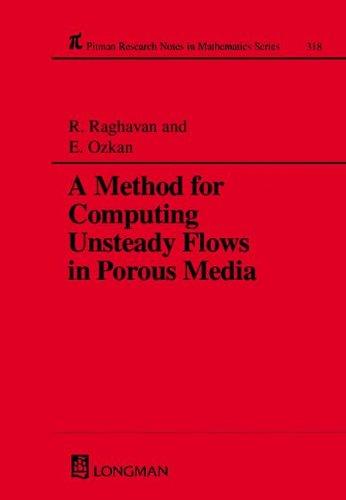 A Method for Computing Unsteady Flows in Porous Media (Chapman & Hall/CRC Research Notes in Mathematics Series)