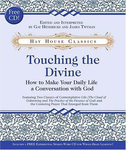 Touching The Divine: How To Make Your Daily Life A Conversation With God