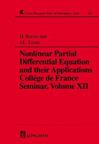 Nonlinear Partial Differential Equations and Their Applications: College de France Seminar, Volume XII (Chapman & Hall/CRC Research Notes in Mathematics Series)