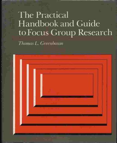 The Practical Handbook and Guide to Focus Group Research