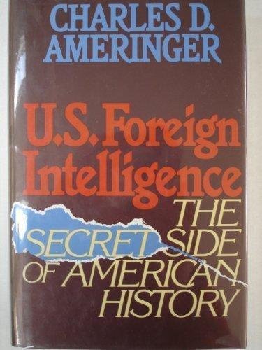 U.S. Foreign Intelligence: The Secret Side of American History