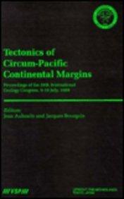 Tectonics of Circum Pacific Continental Margins: Proceedings of the Twenty Eighth International Geology Congress July 1989 