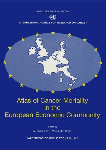 Atlas of Cancer Mortality in the European Economic Community (IARC Scientific Publications)