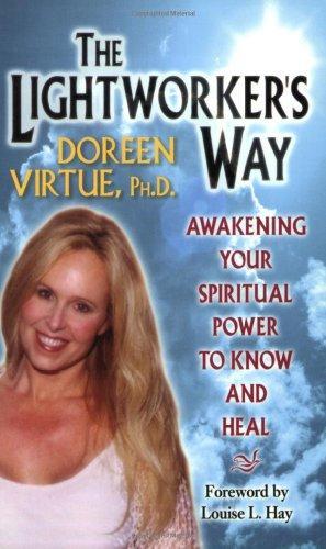 The Lightworker's Way: Awakening Your Spirtual Power to Know and Heal