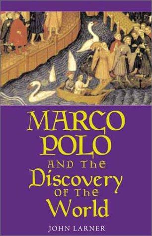 Marco Polo and the Discovery of the World (Nota Bene)