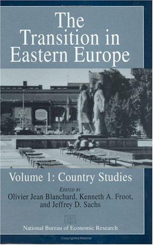 The Transition in Eastern Europe, Vol. 1: Country Studies (National Bureau of Economic Research Project Report)