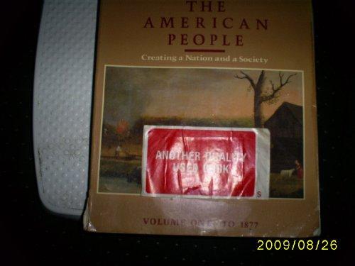 American People: To 1877 v. 1: Creating a Nation and a Society