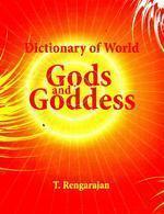 Dictionary of World Gods and Goddess