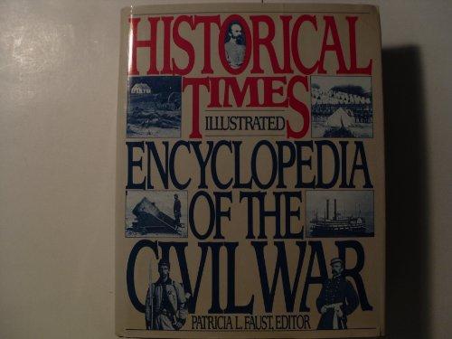 Historical times illustrated encyclopedia of the Civil War