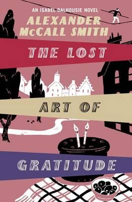 The Lost Art of Gratitude: An Isabel Dalhousie Novel