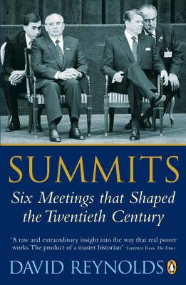 Summits: Six Meetings That Shaped the Twentieth Century
