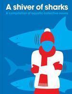 A Shiver of Sharks: A Compilation of Aquatic Collective Nouns