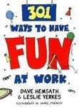 301 Ways to Have Fun at Work