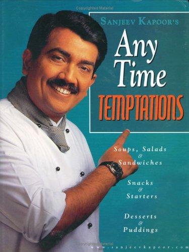 Sanjeev Kapoor's Any Time Temptations 