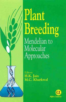 Plant Breeding: Mendelian to Molecular Approaches
