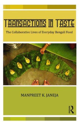 Transactions in Taste: The Collaborative Lives of Everyday Bengali Food