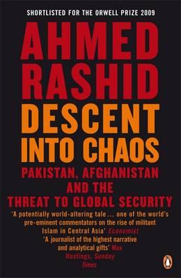 Descent Into Chaos: The World's Most Unstable Region and the Threat to Global Security