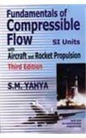 Fundamentals of Compressible Flow with Aircraft and Rocket Propulsion: [SI Units]