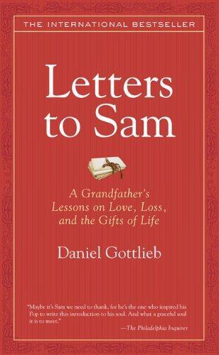 Letter to Sam : A Grandfather's Lessons on Love, Loss, and the Gifts of Life